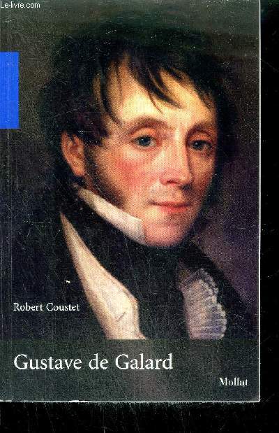 GUSTAVE DE GALARD 1779-1841 un peintre bordelais  l'poque romantique