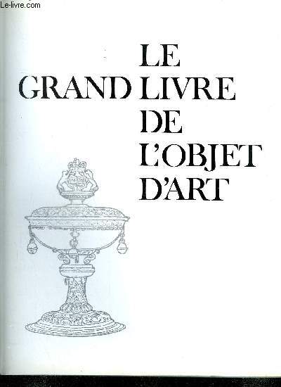 LE GRAND LIVRE DE L'OBJET D'ART - VOLUME 1