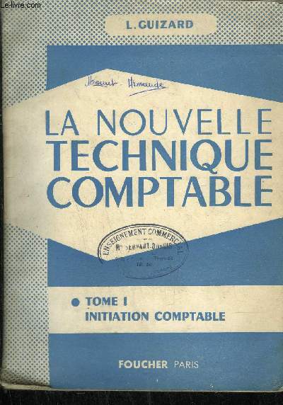 LA NOUVELLE TECHNIQUE COMPTABLE - TOME 1 INITIATION COMPTABLE