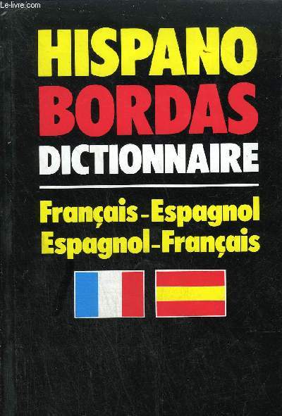 HISPANO BORDAS - DICTIONNAIRE FRANCAIS-ESPAGNOL ESPAGNOL-FRANCAIS
