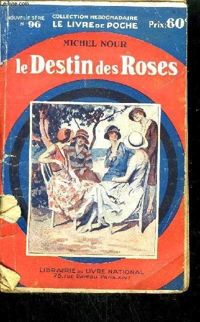 LE DESTIN DES ROSES /COLLECTION HEBDOMADAIRE LE LIVRE DE POCHE N96