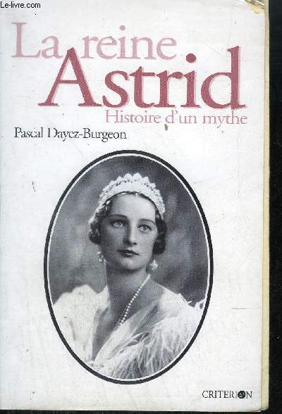 LA REINE ASTRID - HISTOIRE D'UN MYTHE