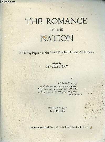 THE ROMANCE OF THE NATION- A STIRRING PAGEANT OF THE BRITISH PEOPLES TROUGH ALL THE AGES - VOLUME THREE