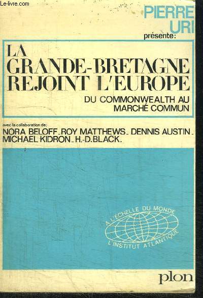 LA GRANDE-BRETAGNE REJOINT L'EUROPE DU COMMONWEALTH AU MARCHE COMMUN