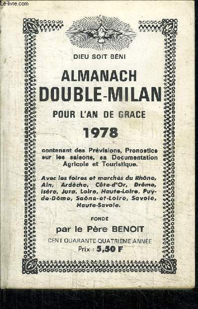 ALMANACH DOUBLE-MILAN POUR L'AN DE GRACE 1978 CONTENANT LES PREVISIONS, PRONOSTICS SUR LES SAISONS, SA DOCUMENTATION AGRICOLE ET TOURISTIQUE - 144e ANNEE