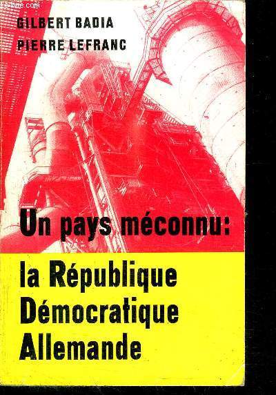 UN PAYS MECONNU : LA REPUBLIQUE DEMOCRATIQUE ALLEMANDE