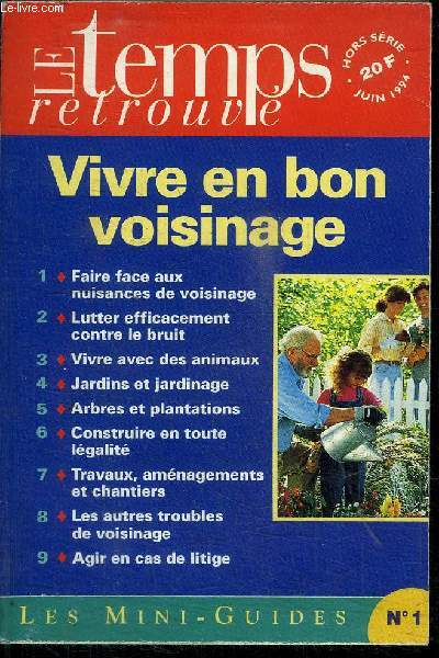 LE TEMPS RETROUVE - LES MINI-GUIDES N1 - JUIN 1994 - VIVRE EN BON VOISINAGE
