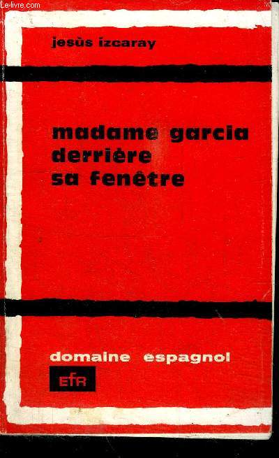 MADAME GARCIA DERRIERE SA FENETRE / COLELCTION DOMAINE ESPAGNOL