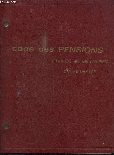CLASSEUR / CODE DES PENSIONS CIVILES ET MILITAIRE DE RETRAITE - EDITION 1971