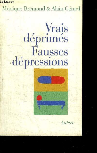 VRAIS DEPRIMES - FAUSSES DEPRESSIONS