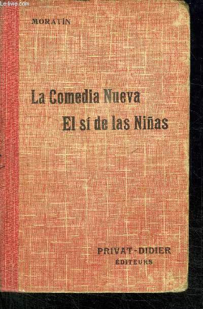 LA COMEDIA NUEVA - EL SI DE LAS NINAS / COLLECTION CLASSIQUES ESPAGNOLS - PRIVAT