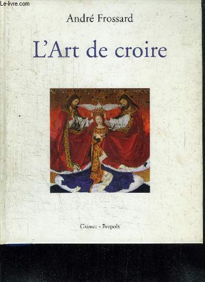 L'ART DE CROIRE