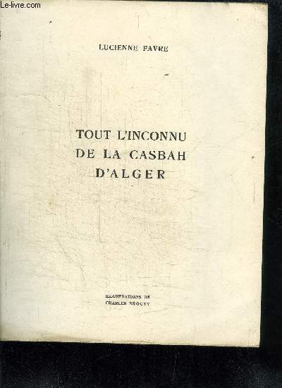 TOUT L'INCONNU DE LA CASBAH D'ALGER