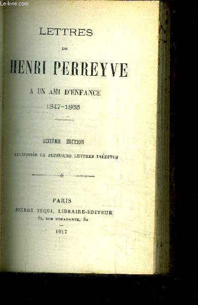 LETTRES DE HENRI PERREYVE A UN AMI D'ENFANCE 1847-1865 / 10e EDITION