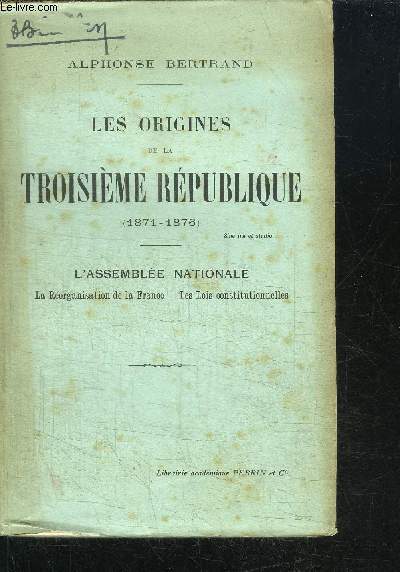 LES ORIGINES DE LA TROISIEME REPUBLIQUE (1871-1876)
