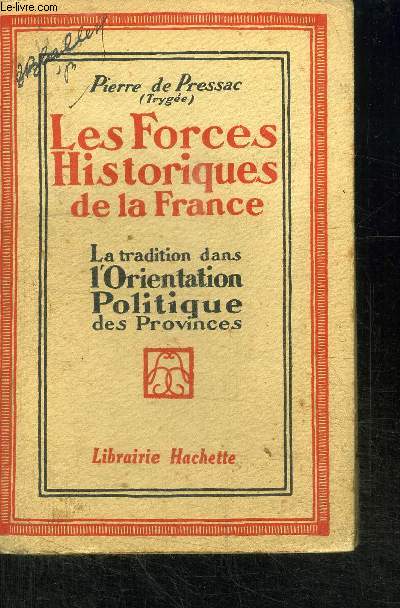 LES FORCES HISTORIQUES DE LA FRANCE - LA TRADITION DANS L'ORIENTATION POLITIQUE DES PROVINCES