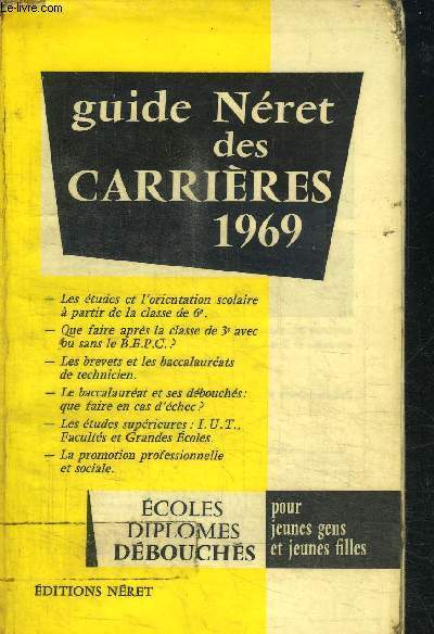 GUIDE NERET DES CARRIERES 1969 - ECOLES DILOPMES DEBOUCHES POUR JEUNES GENS ET JEUNES FILLES