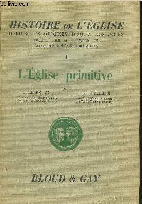 L'EGLISE PRIMITIVE / COLLECTION HISTOIRE DE L'EGLISE DEPUIS LES ORIGINES JUSQU'A NOS JOURS