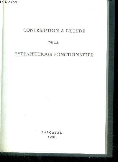 CONTRIBUTION A L'ETUDE DE LA THERAPEUTIQUE FONCTIONNELLE
