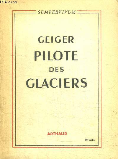 GEIGER PILOTE DES GLACIERS / COLLECTION SEMPERVIVUM N26