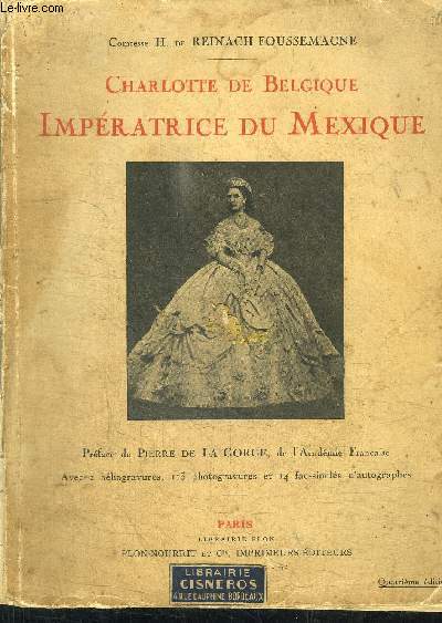 CHARLOTTE DE BELGIQUE - IMPERATRICE DU MEXIQUE / 4e EDITION