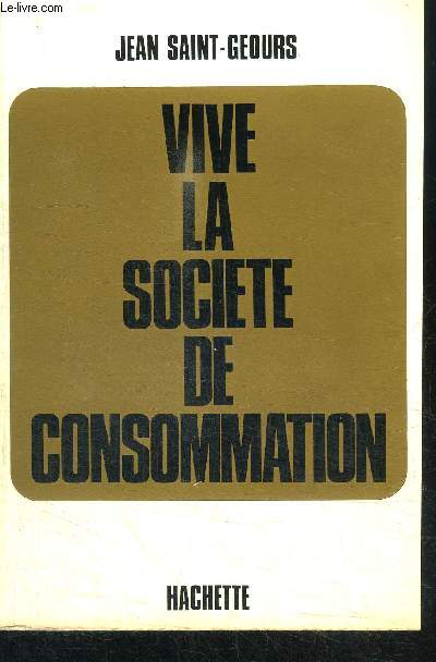 VIVE LA SOCIETE DE CONSOMMATION