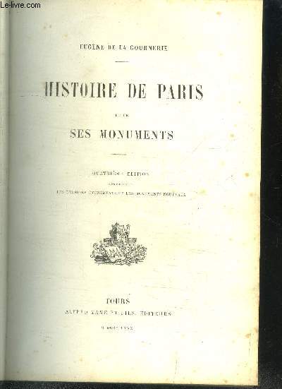 HISTOIRE DE PARIS ET SES MONUMENTS / 4e EDITION