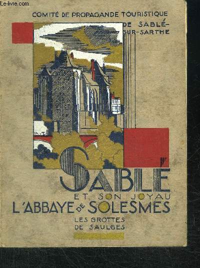 SABLE ET SON JOYAU - L'ABBAYE DE SOLESME - LES GROTTES DE SAULGES