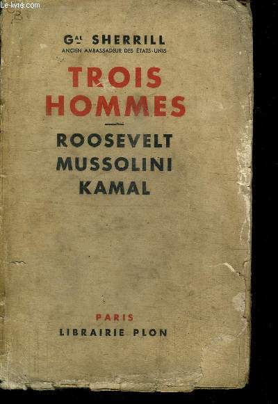 TROIS HOMMES (KAMAL-ROOSEVELT-MUSSOLINI)
