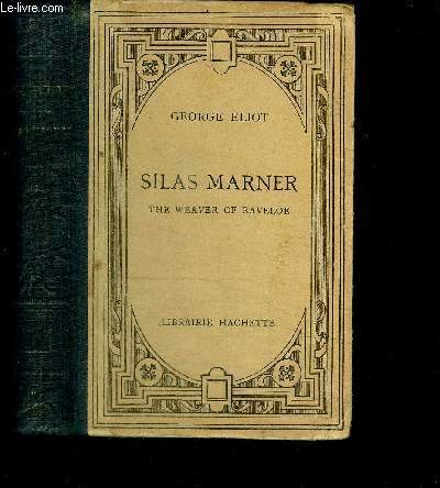 SILAS MARNER - THE WEAVER OF RAVELOE