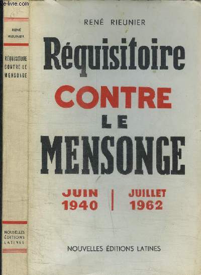 REQUISITOIRE CONTRE LE MENSONGE JUIN 1940 / JUILLET 1962