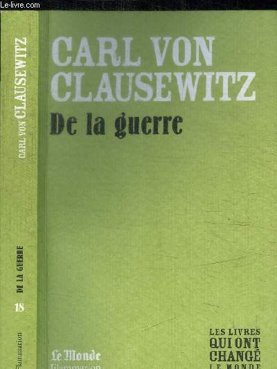 CARL VON CLAUSEWITZ - DE LA GUERRE / COLLECTION LE MONDE N18
