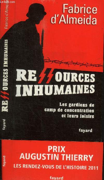 RESSOURCES HUMAINES - LES GARDIENS DE CAMPS DE CONCENTRATION ET LEURS LOISIRS 1933-1945