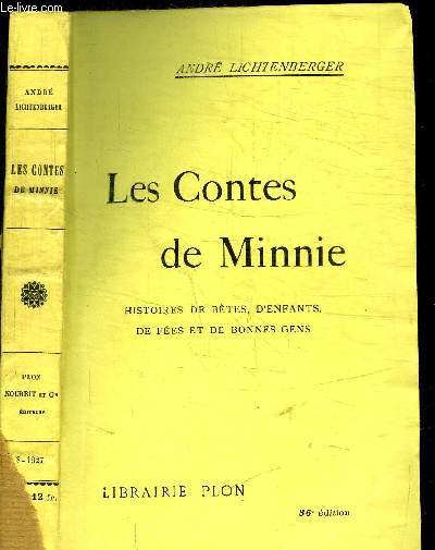 LES CONTES DE MINNIE - HISTOIRES DE BETES, D'ENFANTS, DE FEES ET DE BONNES GENS / 36e EDITION