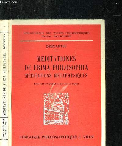 MEDITATIONES DE PRIMA PHILOSOPHIA - MEDITATIONS METAPHYSIQUES /COLLECTION BIBLIOTHEQUE DES TEXTES PHILOSOPHIQUES