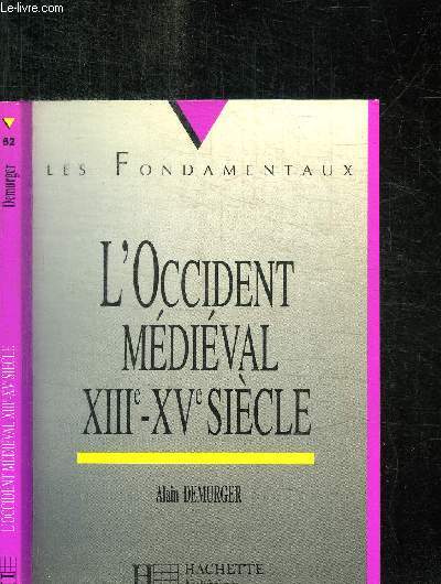 L'OCCIDENT MEDIEVAL XIIIe-XVe SIECLE / LES FONDAMENTAUX N62