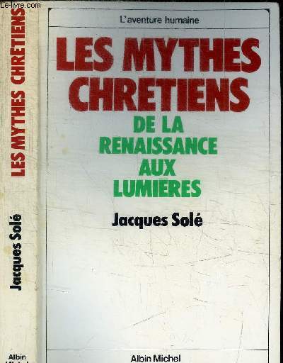 LES MYTHES CHRETIENS DE LA RENAISSANCE AUX LUMIERES / COLELCTION L'AVENTURE HUMAINE