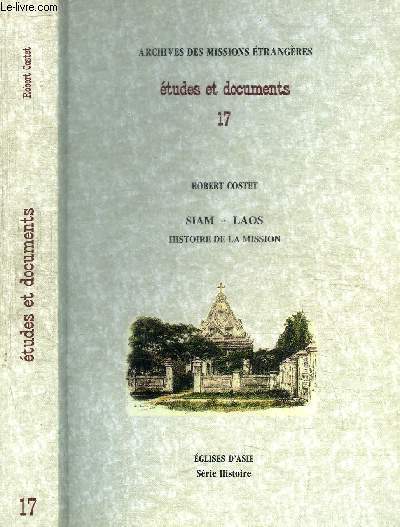 SIAM-LAOS - HISTOIRE DE LA MISSION / COLLECTION ETUDES ET DOCUMENTS 17