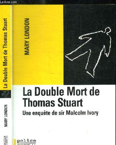 LA DOUBLE MORT DE THOMAS STUART - UNE ENQUETE DE SIR MALCOLM IVORY