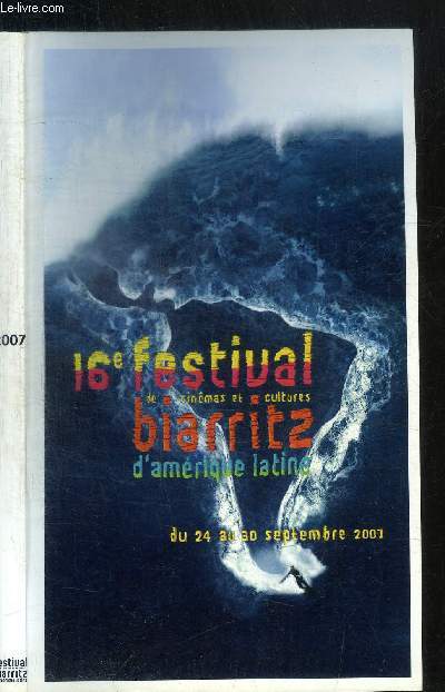 16e FESTIVAL DE CINEMAS ET CULTURES BIARRITZ D'AMERIQUE LATINE DU 24 AU 30 SEPTEMBRE 2007