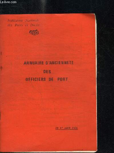 ANNUAIRE D'ANCIENNETE DES OFFICIERS DE PORT AU 1ER AOUT 1980