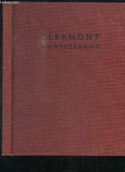 CLERMONT ET MONTFERRAND / VISAGES DE L'AUVERGNE VOLUME 1