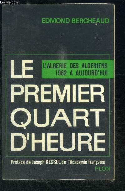 LE PREMIER QUART D'HEURE OU L'ALGERIE DES ALGERIENS DE 1962 A AUJOURD'HUI