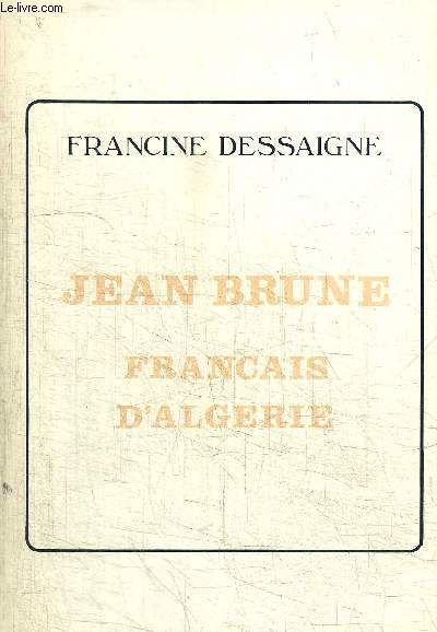 JEAN BRUNE FRANCAIS D'ALGERIE