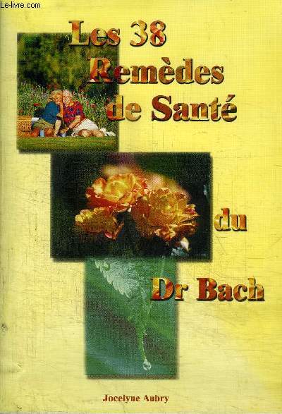LES 38 REMEDES DE SANTE DU DR BACH