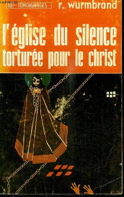 L'EGLISE DU SILENCE TORTUREE POUR LE CHRIST