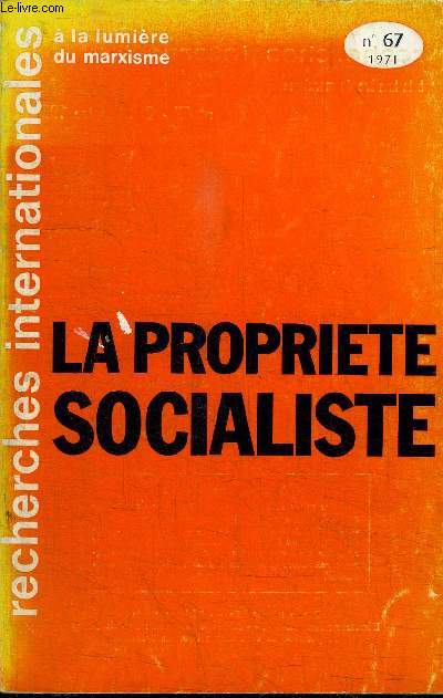 LA PROPRIETE SOCIALISTE - RECHERCHES INTERNATIONALES A LA LUMIERE DU MARXISME N67