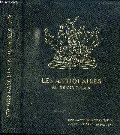 LES ANTIQUAIRES LES JOAILLIERS LES ORFEVRES - GRAND PALAIS PARIS - 23 SEPTEMBRE - 10 OCTOBRE 1976 - VIIIE BIENNALE INTERNATIONALE