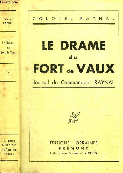 LE DRAME DU FORT DE VAUX - JOURNAL DU COMMANDANT RAYNAL