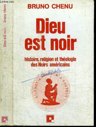 DIEU EST NOIR - HISTOIRE, RELIGION ET THEOLOGIE DES NOIRS AMERICAINS